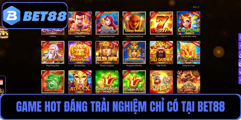 Game hot đáng trải nghiệm chỉ có tại BET88