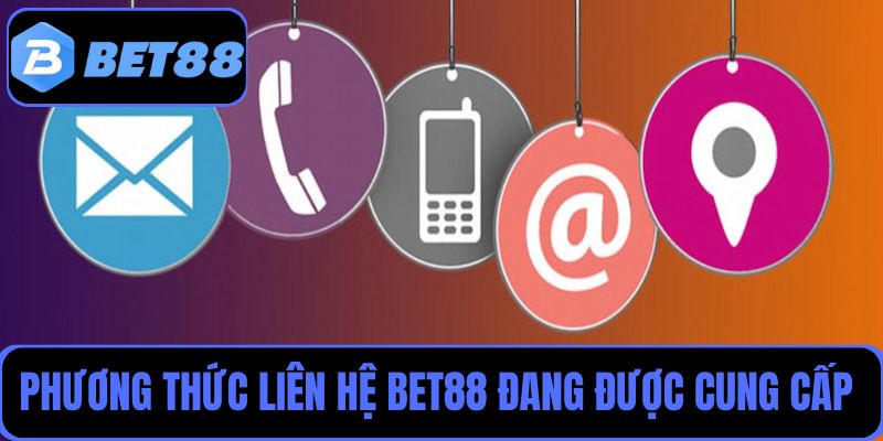 5 Phương thức liên hệ Bet88 nhanh chóng, an toàn đang được cung cấp