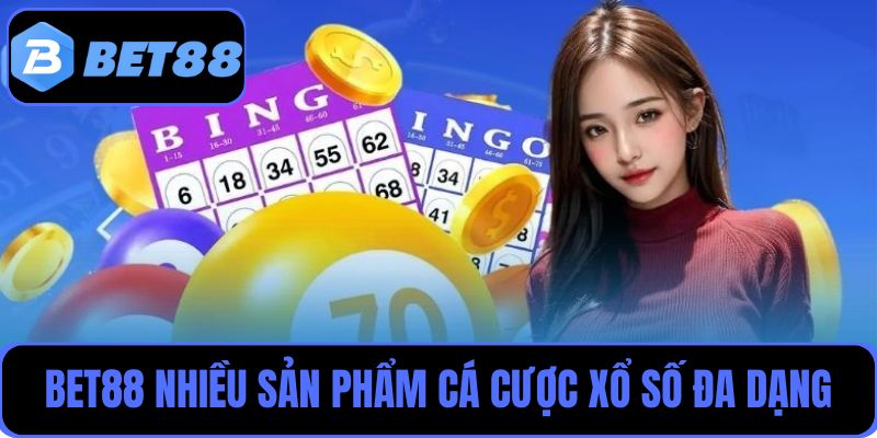 Bet88 tăng trải nghiệm người chơi với nhiều sản phẩm cược xổ số đa dạng