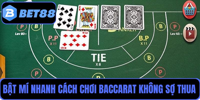 Chuyên gia cá cược bật mí nhanh về các cách chơi Baccarat không sợ thua