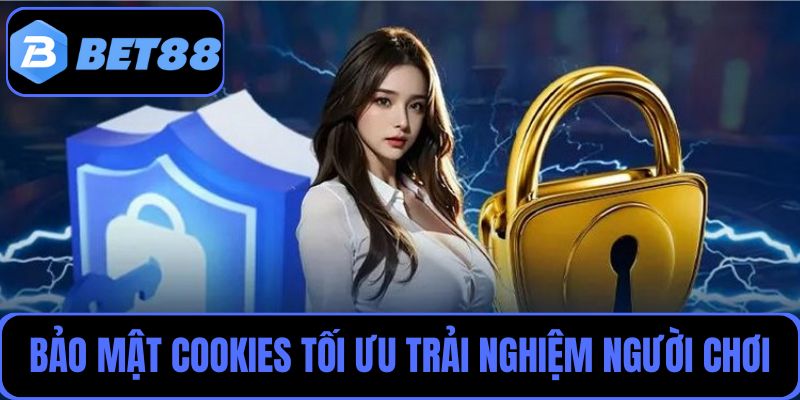 Cookies trong chính sách bảo mật Bet88 tối ưu trải nghiệm người chơi