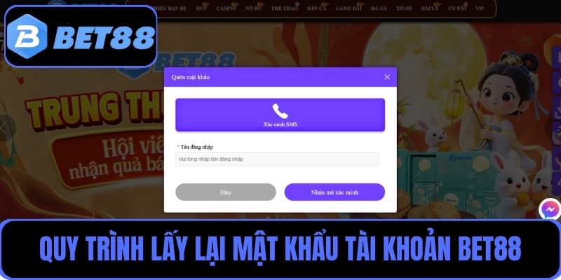 Quy trình 3 bước lấy lại mật khẩu tài khoản Bet88 dễ dàng nếu lỡ quên