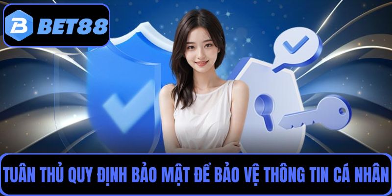 Người chơi cần tuân thủ quy định bảo mật để bảo vệ tài khoản và thông tin cá nhân
