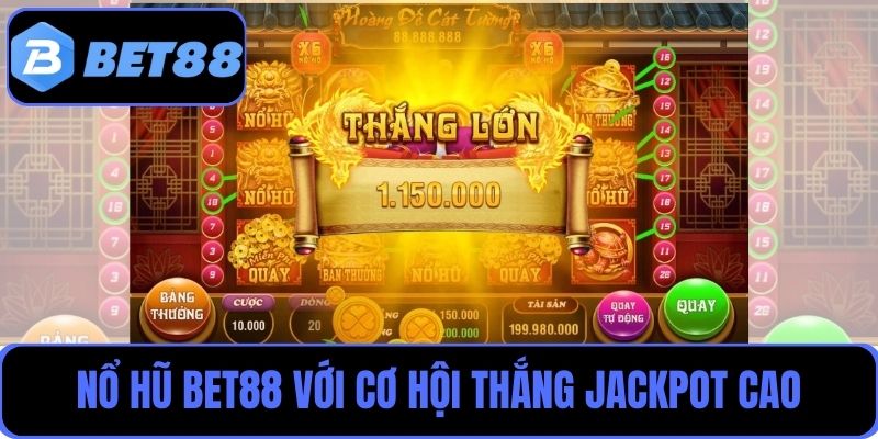Chơi game nổ hũ tặng code khởi nghiệp tại Bet88 với cơ hội thắng Jackpot cao