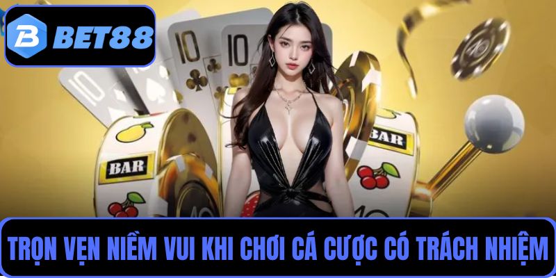 Tận hưởng trọn vẹn niềm vui khi chơi cá cược có trách nhiệm