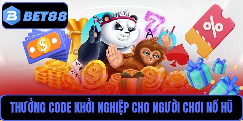 Thưởng code khởi nghiệp cho người chơi nổ hũ tại Bet88